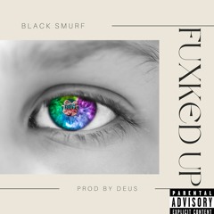 Black Smurf - Fuxked Up [Official Audio]