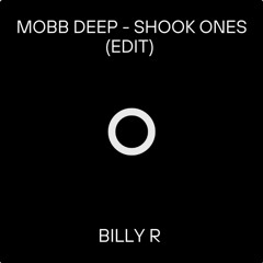 Mobb Deep - Shook Ones (Edit) - Billy R