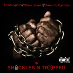 Shackles And Trapped