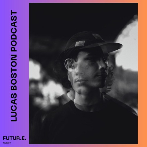 FUTUR.E. PODCAST • LUCAS BOSTON