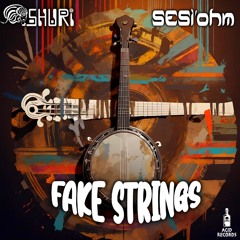 Shuri & Sesi'ohm - Fake Strings [FreeDownload]