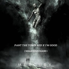 Paint The Town Red X I'm Good (Malicious MASH )
