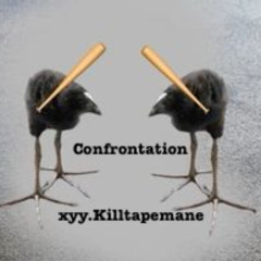 xyy.killtapemane - Confrontation