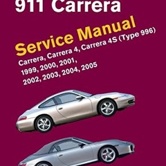 VIEW [EBOOK EPUB KINDLE PDF] Porsche 911 Carrera (Type 996) Service Manual: 1999, 2000, 2001, 2002,