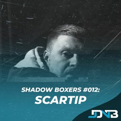 Shadow Boxers #012: Scartip [Sleep Less Records/E&B]