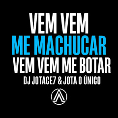 VEM VEM ME  MACHUCAR x VEM VEM ME BOTAR  XXX