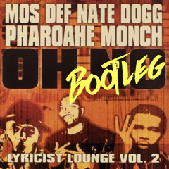 Oh No. Mos Def, Nate Dogg & Pharoah Monch - Nitro Bootleg