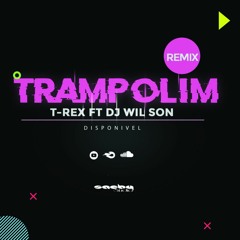 Trampolim- (Remix) T-Rex__ Dj Wilson