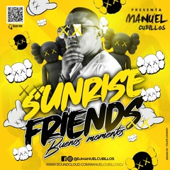 MANUEL CUBILLOS SUNRISE FRIENDS (BUENOS MOMENTOS)