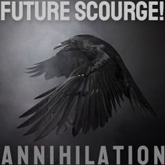 Future Scourge! - "Annihilation"