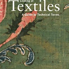 Open PDF Looking at Textiles: A Guide to Technical Terms by  Elena Phipps