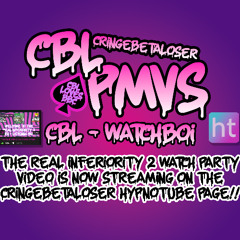 CBL - Watchboi (RI2 WATCH PARTY NOW ON THE CBLPMVs HT PAGE!!!)