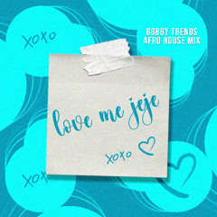 LOVE ME JEJE (AFRO HOUSE REMIX) BY BOBBY TRENDS