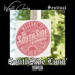 Wyatt Charles Feat. Sentinal - Southside Livin'
