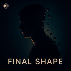 Final Shape