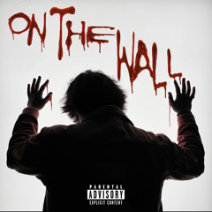 On The Wall (Prod. PacSwam)