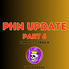 PHN Update Part 6 x PHN Diss Track