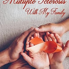 [Read] EBOOK 📮 A Conversation About Multiple Sclerosis With My Family by  Steven Kou