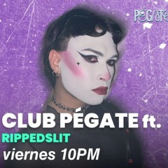 RippedSlit "Club Bangers" x Club Pégate (DJ Set)