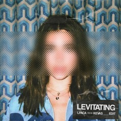 Levitating (w/ Kevas)