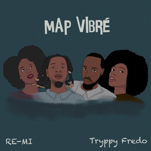 RE - MI Ft Tryppy Fredo  Map Vibré
