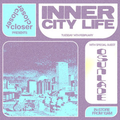INNER CITY LIFE | OSUNLADE 14.2.23 INSTORE DJ MIX