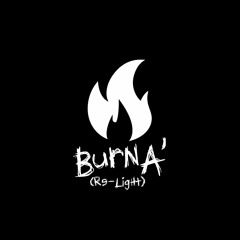 Burna' (Re-Light)