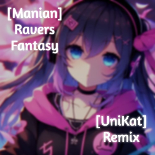 Manian - Raver's Fantasy (UniKat Bootleg Edit)
