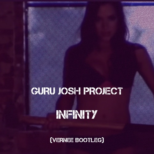 GURU JOSH PROJECT - INFINITY (VERNEE REMIX)