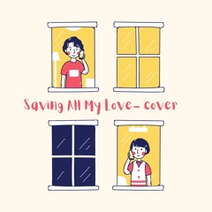 Savin All My Love - Cover