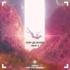 Insko - Off The Ground (Orange Purple Remix)