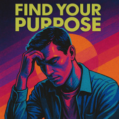 Find Your Purpose