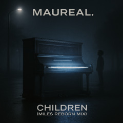 Maureal. - Children (Miles Reborn Mix)