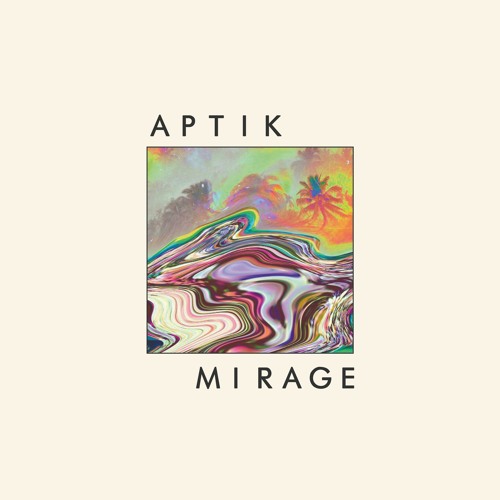 Aptik - Mirage