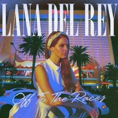 Lana Del Rey  - Off To The Races (Frannabik Bootleg) [Free Download]