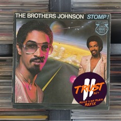 Brothers Johnson - Stomp (2 TRUST DJs - Ruud van Rijen Refix)