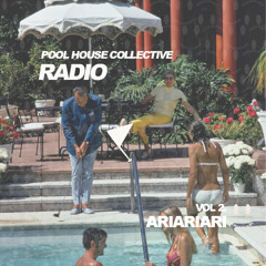 POOL HOUSE COLLECTIVE RADIO VOL 2. (Mix By ARIARIARI)