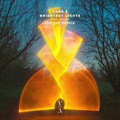 Lane 8 - Brightest Lights (Jon Jar Remix)