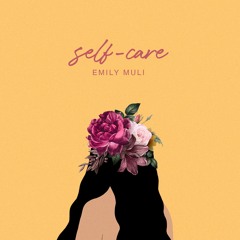"Self-Care" // Emily Muli