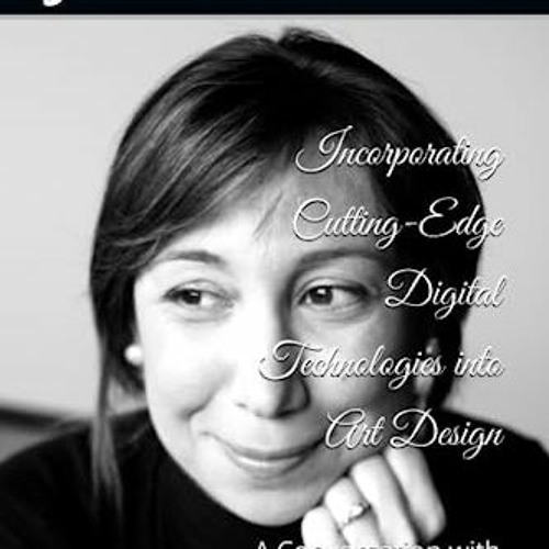 Stream (* Incorporating CuttingEdge Digital Technologies into Art