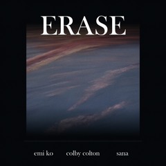 Erase (ft. Emi Ko & Sana) - Colby Colton