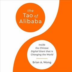 View KINDLE 📝 The Tao of Alibaba: Inside the Chinese Digital Giant That Is Changing