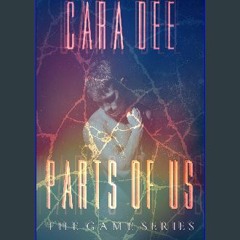 [READ] ⚡ Parts of Us (The Game Series Book 14) get [PDF]