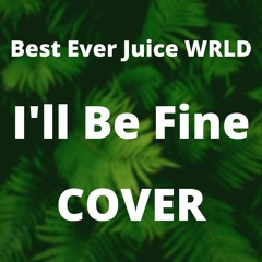 Best Juice WRLD Cover | I'll be fine