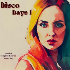 Disco Days I - Classics compiled & mixed by Jay-Kay