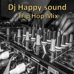 Dj Happy Sound Trip Hop Mix N°1