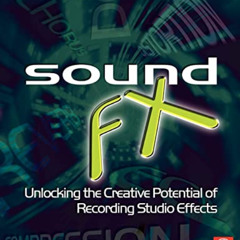 View EBOOK 📒 Sound FX: Unlocking the Creative Potential of Recording Studio Effects