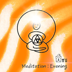 Meditation : Evening