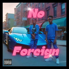 No Foreign (feat. Deadmacc)
