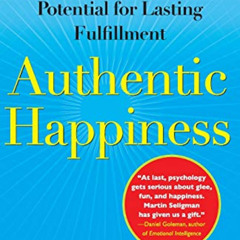 [Access] KINDLE 📨 Authentic Happiness: Using the New Positive Psychology to Realize